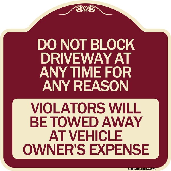 Do Not Block Driveway at Anytime for ANY Reason Violators Will Be Towed Away at Owner, BU-1818-24175